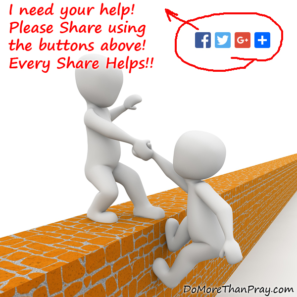 I Need Your Help, Please Share Using the Buttons Above, Every Share Helps!