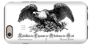 Rebellion to Tyrants is Obedience to God Products